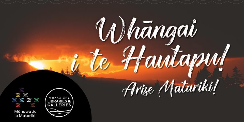 Whāngai i te Hautapu! | Arise Matariki! | Whakatāne NZ