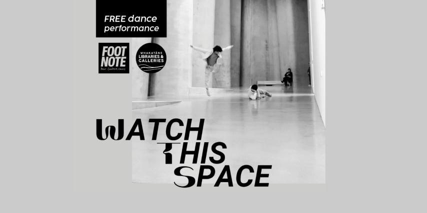 Footnote Dance presents 'Watch This Space'