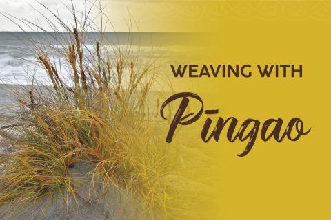 Weaving with Pīngao